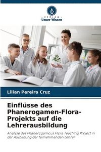 bokomslag Einflsse des Phanerogamen-Flora-Projekts auf die Lehrerausbildung