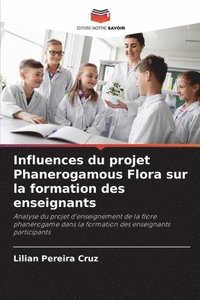 bokomslag Influences du projet Phanerogamous Flora sur la formation des enseignants