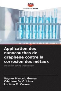 bokomslag Application des nanocouches de graphne contre la corrosion des mtaux