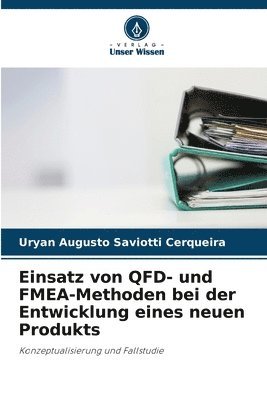 bokomslag Einsatz von QFD- und FMEA-Methoden bei der Entwicklung eines neuen Produkts