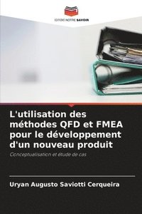 bokomslag L'utilisation des mthodes QFD et FMEA pour le dveloppement d'un nouveau produit
