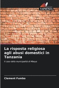 bokomslag La risposta religiosa agli abusi domestici in Tanzania