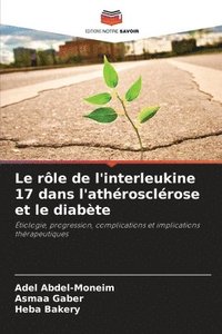 bokomslag Le rle de l'interleukine 17 dans l'athrosclrose et le diabte