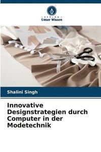 bokomslag Innovative Designstrategien durch Computer in der Modetechnik