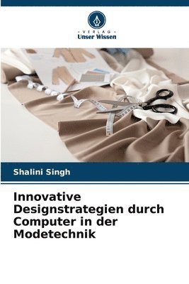 Innovative Designstrategien durch Computer in der Modetechnik 1