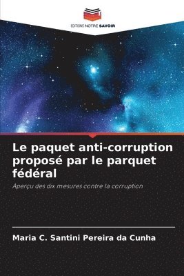 bokomslag Le paquet anti-corruption propos par le parquet fdral