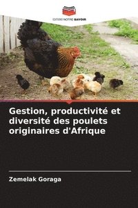 bokomslag Gestion, productivit et diversit des poulets originaires d'Afrique