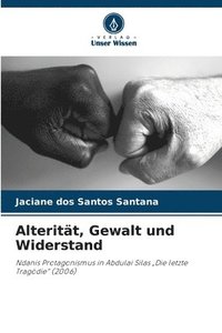 bokomslag Alteritt, Gewalt und Widerstand