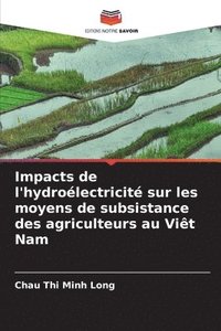 bokomslag Impacts de l'hydrolectricit sur les moyens de subsistance des agriculteurs au Vit Nam