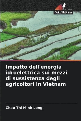 bokomslag Impatto dell'energia idroelettrica sui mezzi di sussistenza degli agricoltori in Vietnam