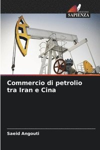 bokomslag Commercio di petrolio tra Iran e Cina