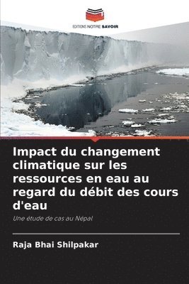 Impact du changement climatique sur les ressources en eau au regard du dbit des cours d'eau 1