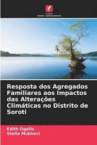 bokomslag Resposta dos Agregados Familiares aos Impactos das Alteraes Climticas no Distrito de Soroti