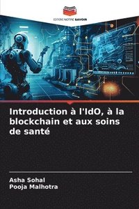 bokomslag Introduction  l'IdO,  la blockchain et aux soins de sant