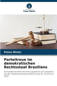 bokomslag Parteitreue im demokratischen Rechtsstaat Brasiliens