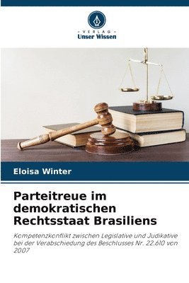 Parteitreue im demokratischen Rechtsstaat Brasiliens 1