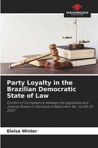 bokomslag Party Loyalty in the Brazilian Democratic State of Law