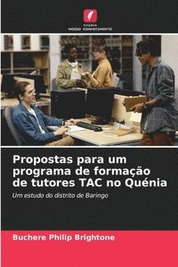 bokomslag Propostas para um programa de formao de tutores TAC no Qunia