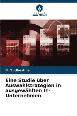 bokomslag Eine Studie ber Auswahlstrategien in ausgewhlten IT-Unternehmen