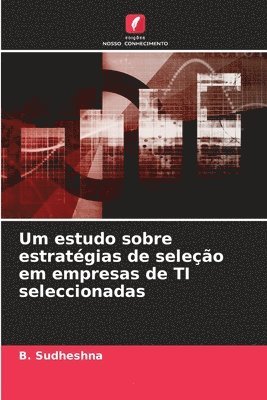 bokomslag Um estudo sobre estratgias de seleo em empresas de TI seleccionadas