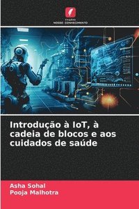 bokomslag Introduo  IoT,  cadeia de blocos e aos cuidados de sade