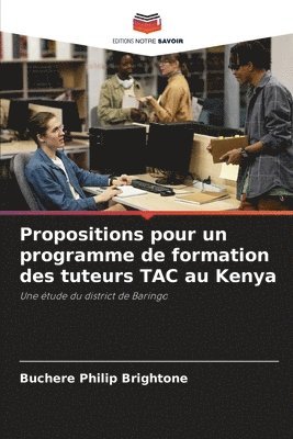 bokomslag Propositions pour un programme de formation des tuteurs TAC au Kenya