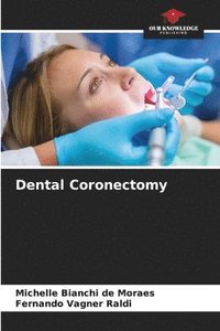 bokomslag Dental Coronectomy