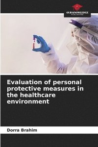 bokomslag Evaluation of personal protective measures in the healthcare environment