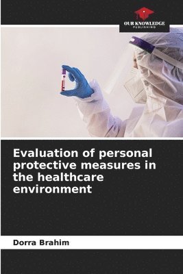 Evaluation of personal protective measures in the healthcare environment 1