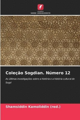 Shamsiddin Kamoliddin (Red ), Shamsiddin Kamoliddin (Red )., Shamsiddin Kamoliddin (red.), Shamsiddin Kamoliddin (red. - Coleção Sogdian. Número 12, Häftad