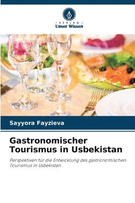 bokomslag Gastronomischer Tourismus in Usbekistan