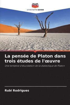 bokomslag La pense de Platon dans trois tudes de l'oeuvre