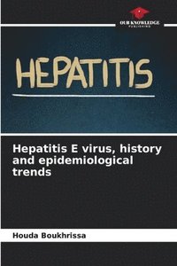 bokomslag Hepatitis E virus, history and epidemiological trends