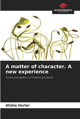 A matter of character. A new experience 1