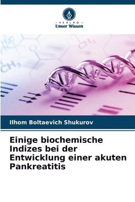 bokomslag Einige biochemische Indizes bei der Entwicklung einer akuten Pankreatitis