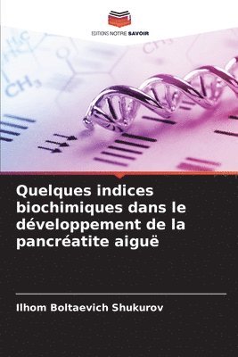 bokomslag Quelques indices biochimiques dans le dveloppement de la pancratite aigu