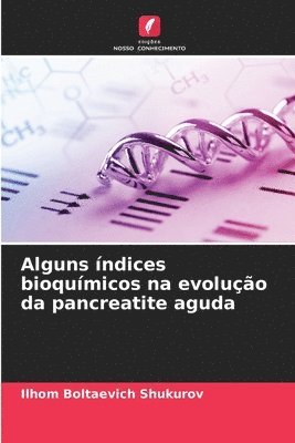 Alguns ndices bioqumicos na evoluo da pancreatite aguda 1