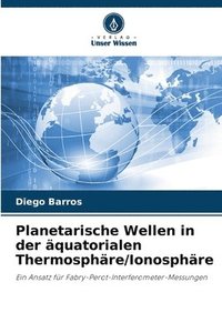 bokomslag Planetarische Wellen in der quatorialen Thermosphre/Ionosphre
