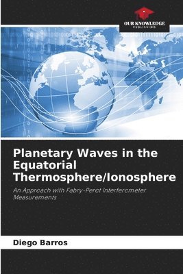 Planetary Waves in the Equatorial Thermosphere/Ionosphere 1