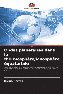 Ondes plantaires dans la thermosphre/ionosphre quatoriale 1