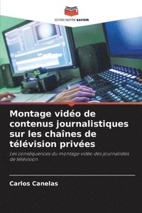 bokomslag Montage vidéo de contenus journalistiques sur les chaînes de télévision privées