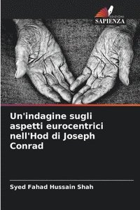 bokomslag Un'indagine sugli aspetti eurocentrici nell'Hod di Joseph Conrad