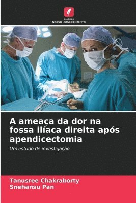 bokomslag A ameaa da dor na fossa ilaca direita aps apendicectomia