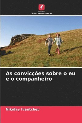 bokomslag As convices sobre o eu e o companheiro