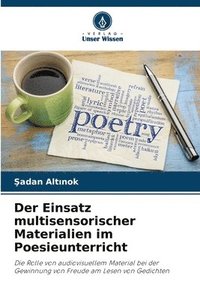 bokomslag Der Einsatz multisensorischer Materialien im Poesieunterricht