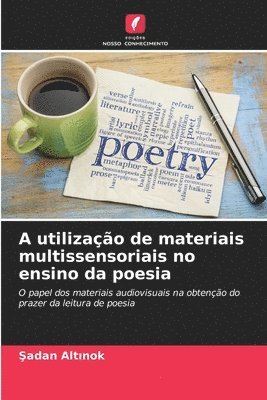 bokomslag A utilizao de materiais multissensoriais no ensino da poesia