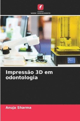 bokomslag Impresso 3D em odontologia