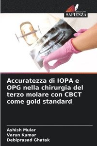 bokomslag Accuratezza di IOPA e OPG nella chirurgia del terzo molare con CBCT come gold standard