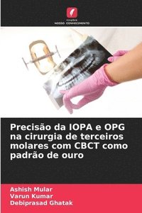bokomslag Preciso da IOPA e OPG na cirurgia de terceiros molares com CBCT como padro de ouro