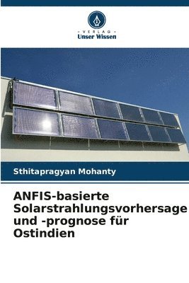 ANFIS-basierte Solarstrahlungsvorhersage und -prognose fr Ostindien 1